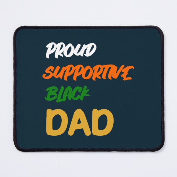 Item preview, Proud Supportive Black dad designed and sold by Tupcoolad.
