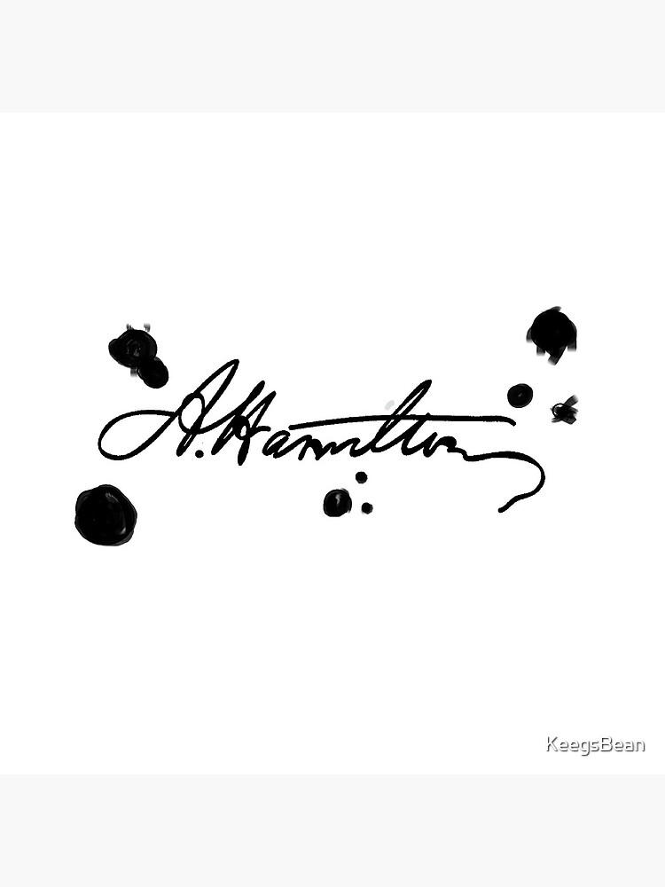 "Alexander Hamilton signature " Art Print by Hamilpotterhans Redbubble