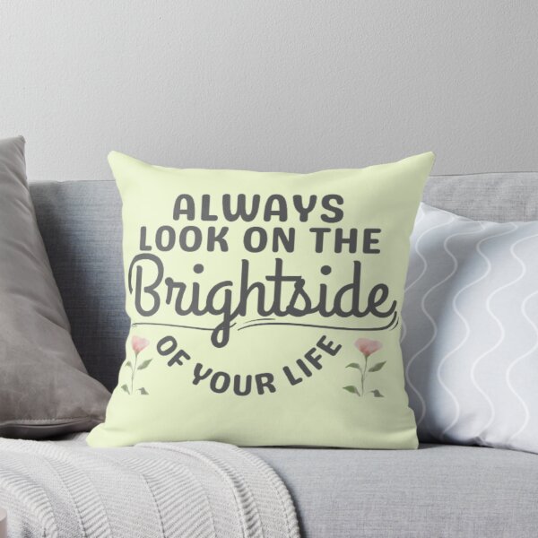 Item preview, ALWAYS LOOK AT THE BRIGHT SIDE OF YOUR LIFE designed and sold by Marginseye.