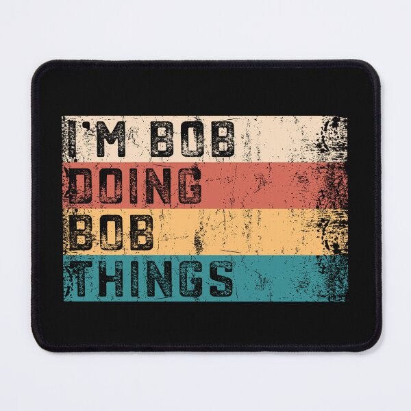 Item preview, I'm Bob Doing Bob Things Vintage Text Funny Bob Saying Birthday Gift designed and sold by alenaz.
