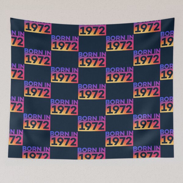 Item preview, born in 1972       designed and sold by Tupcoolad.