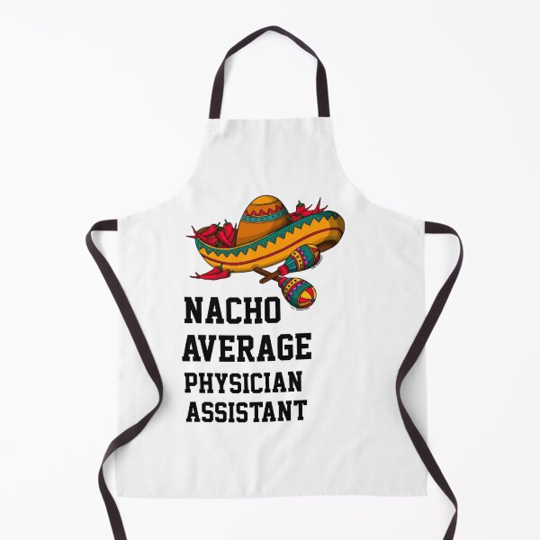 Item preview, Nacho Average Physician Assistant designed and sold by Yay Design.