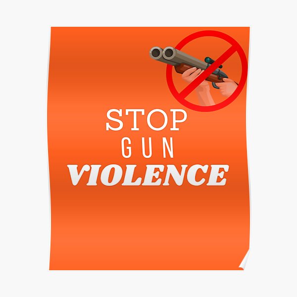 Stop Gun Violence Poster For Sale By Simtom Redbubble 7208