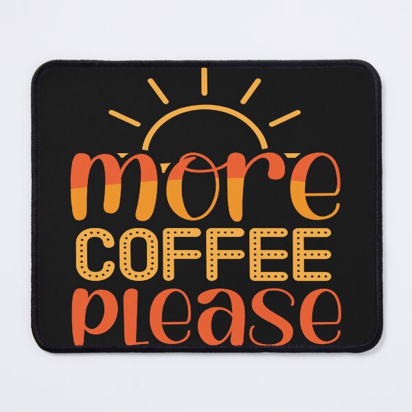 Item preview, More Coffee Please designed and sold by BLKHAS.