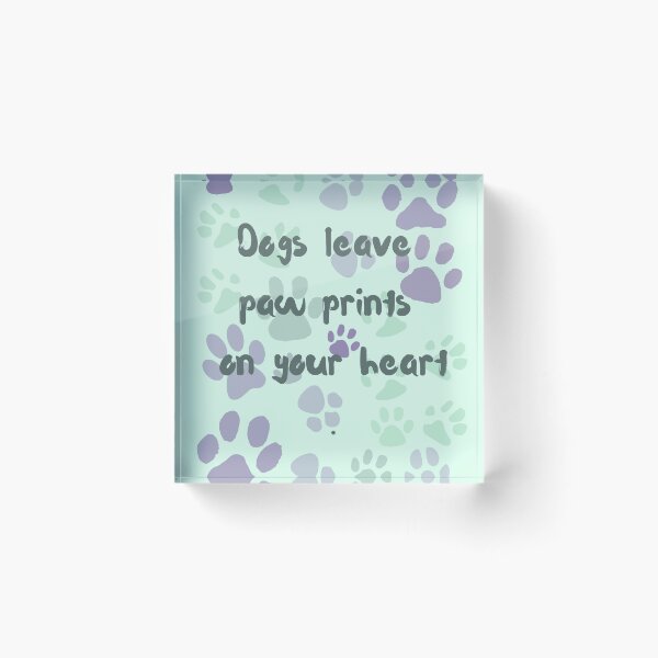 Item preview,  Dogs leave paw prints on your heart.  designed and sold by kookycomet.