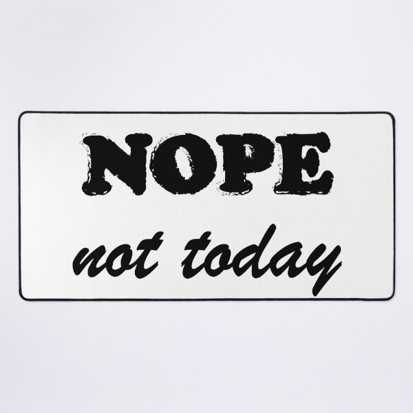 Item preview, Nope, not today designed and sold by mixtape80.