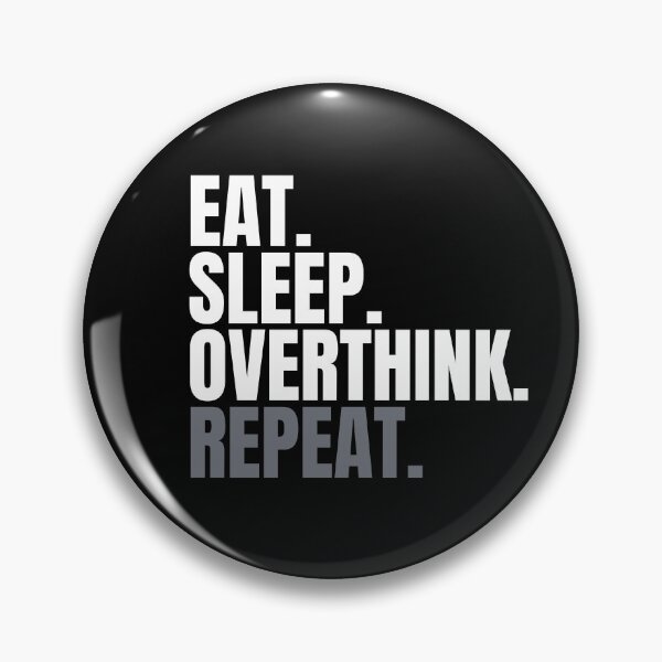 Item preview, Funny Eat Sleep Overthink Repeat designed and sold by Nepaz-Designs.