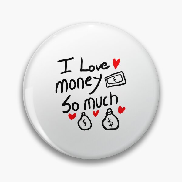 Item preview, i love money so much designed and sold by crazyhome.