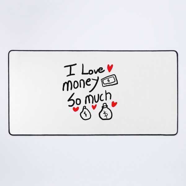 Item preview, i love money so much designed and sold by crazyhome.