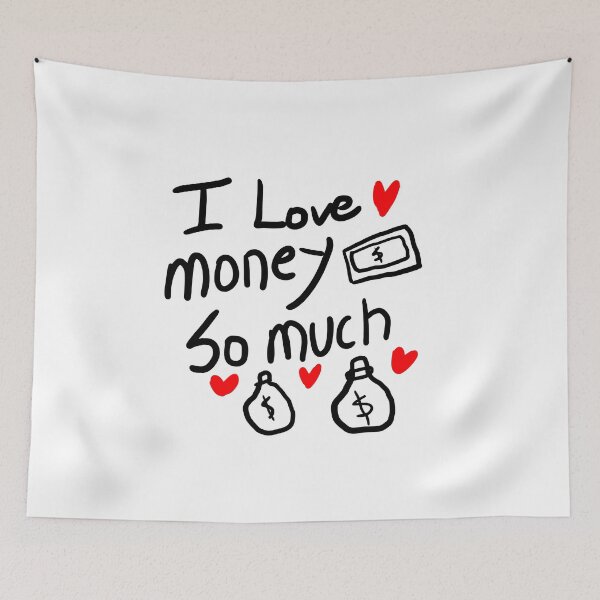 Item preview, i love money so much designed and sold by crazyhome.