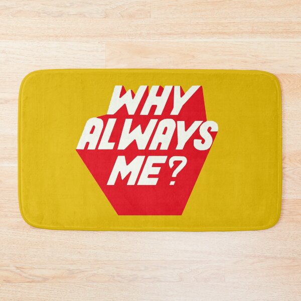 Item preview, Why Always Me designed and sold by JessieGThomas.