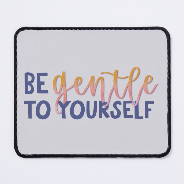 Item preview, Be Gentle to Yourself designed and sold by MadeByMeera.
