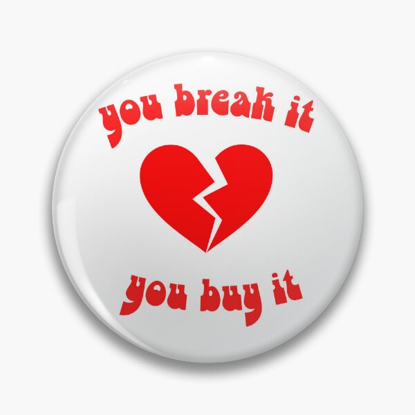 Item preview, You Break It You Buy It designed and sold by JessieGThomas.