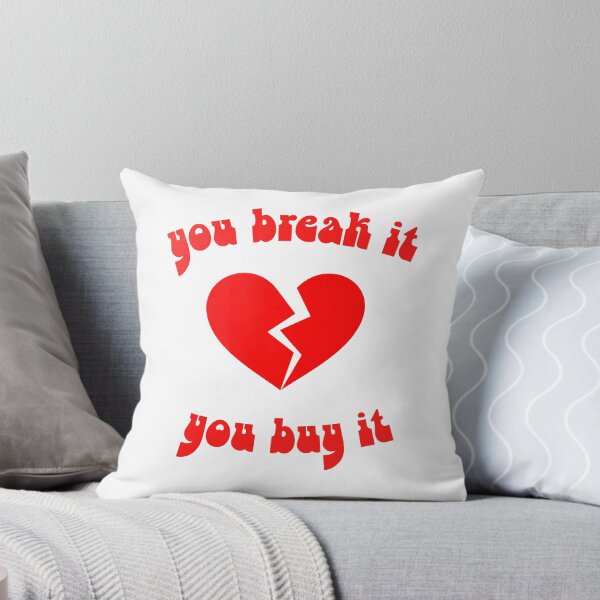 Item preview, You Break It You Buy It designed and sold by JessieGThomas.