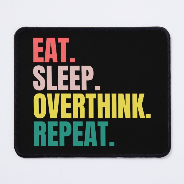 Item preview, Funny Eat Sleep Overthink Repeat Colorful designed and sold by Nepaz-Designs.