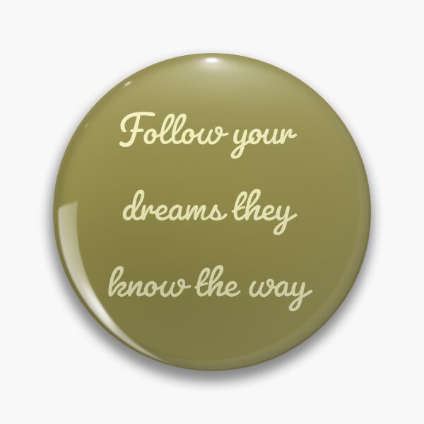 Item preview, Follow your dreams they know the way design motivation design. designed and sold by 7Royal.