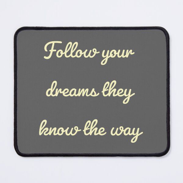 Item preview, Follow your dreams they know the way design motivation design. designed and sold by 7Royal.