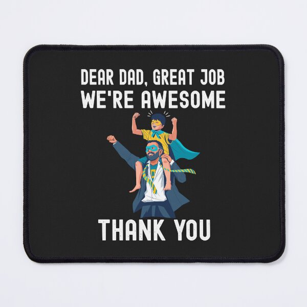 Item preview, Dear Dad Great Job We're Awesome Thank You For Father Long Sleeve designed and sold by Corelli87.