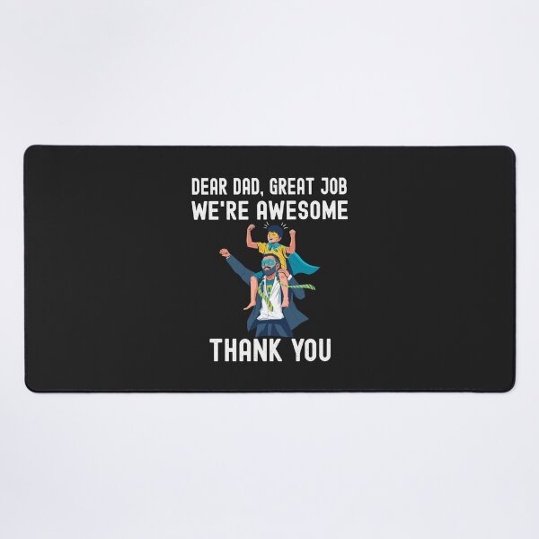 Item preview, Dear Dad Great Job We're Awesome Thank You For Father Long Sleeve designed and sold by Corelli87.