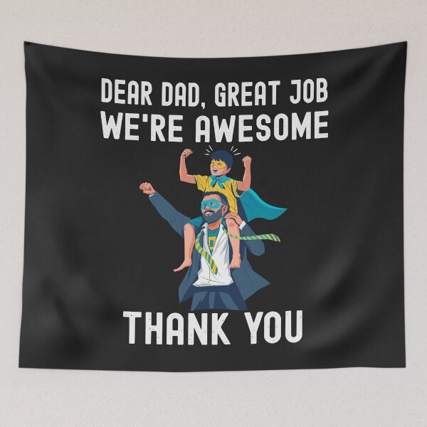 Item preview, Dear Dad Great Job We're Awesome Thank You For Father Long Sleeve designed and sold by Corelli87.