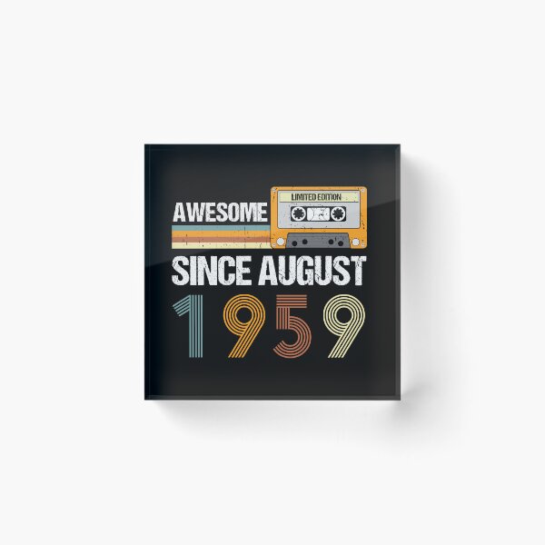 Item preview, Awesome Since August 1959 | Made In 1959 | August Birthday Quotes designed and sold by AMINE  ★★★★★.