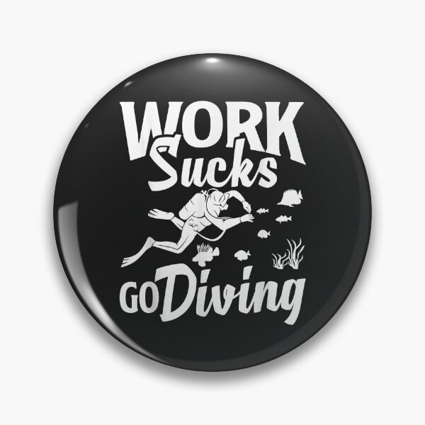 Item preview, Deep Sea Diver Funny Scuba Diving Work Sucks Go Diving Copy designed and sold by Corelli87.