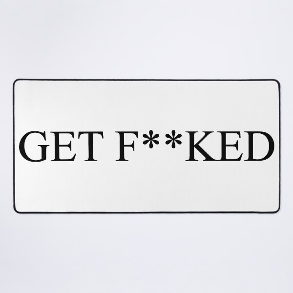 Item preview, Get fucked designed and sold by chantelle bezant.