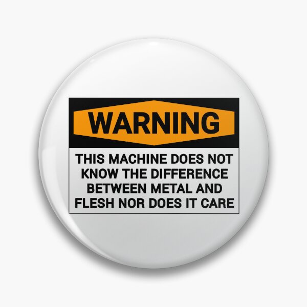 Item preview, KNOW THE DIFFERENCE BETWEEN METAL AND FLESH, NOR DOES IT CARE, WARNING THIS MACHINE DOES NOT designed and sold by cizito.
