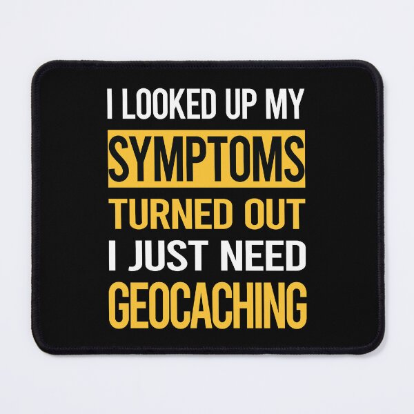 Item preview, Funny My Symptoms Geocaching Geocache Geocacher designed and sold by kerry8d7dlaurie.
