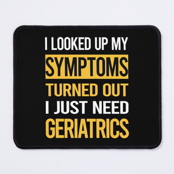 Item preview, Funny My Symptoms Geriatrics Geriatric Geriatrician designed and sold by kerry8d7dlaurie.