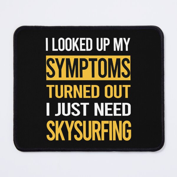 Item preview, Funny My Symptoms Skysurfing Skysurfer Sky Surfing designed and sold by kerry8d7dlaurie.