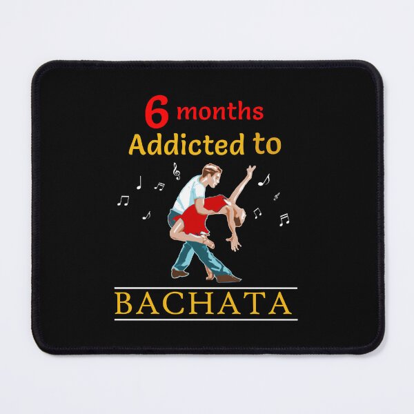 Item preview, 6 months addicted bachata bachateros bachateras salsa designed and sold by TeeHDesigner.