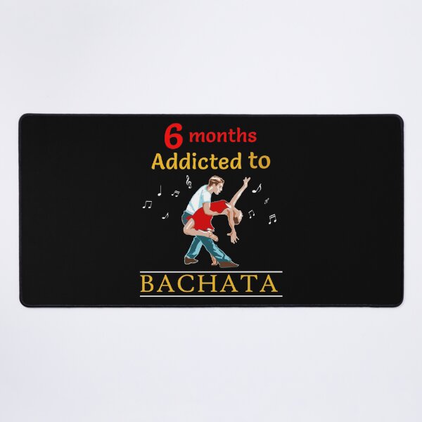 Item preview, 6 months addicted bachata bachateros bachateras salsa designed and sold by TeeHDesigner.
