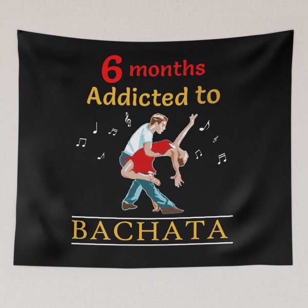 Item preview, 6 months addicted bachata bachateros bachateras salsa  designed and sold by TeeHDesigner.