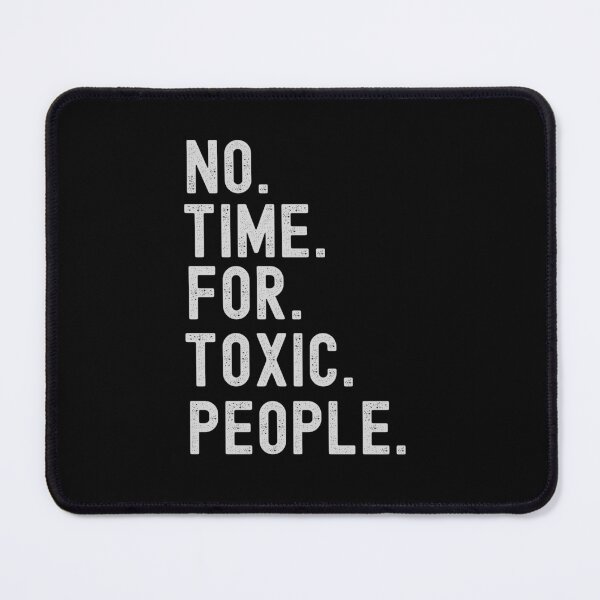 Item preview, No Time For Toxic People Shirt Essential T-Shirt designed and sold by WilkDesign.