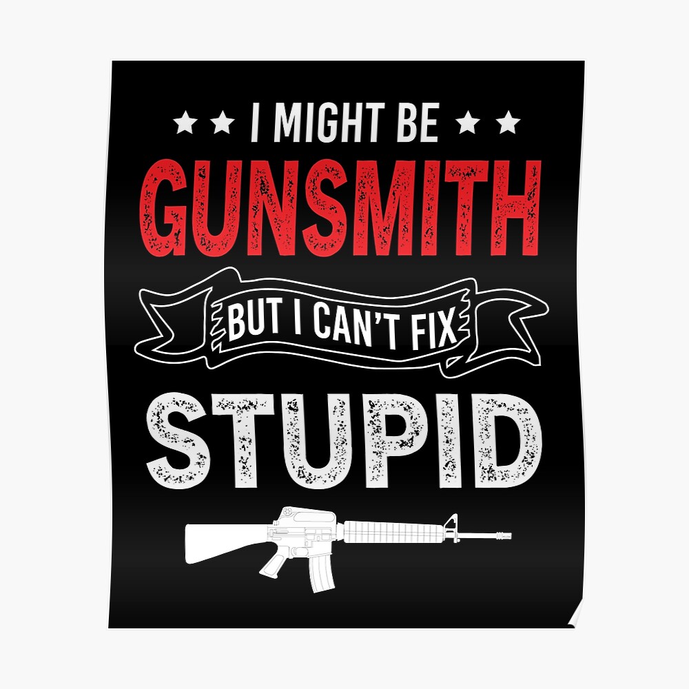 i-might-be-gunsmith-but-i-cant-fix-stupid-sticker-for-sale-by-luna1shop-redbubble