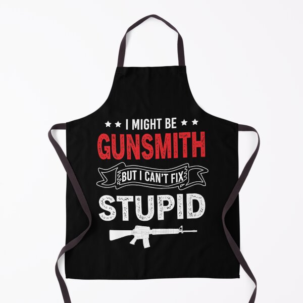 Item preview, I Might Be Gunsmith But I Cant Fix Stupid designed and sold by Luna1Shop.