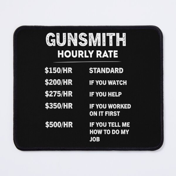 Item preview, Gunsmith Hourly Rate Funny Gift designed and sold by Luna1Shop.