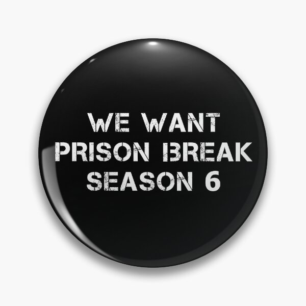 Item preview, WE WANT PRISON BREAK SEASON 6 designed and sold by YouChooseShop.