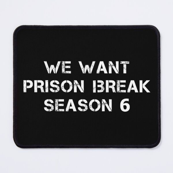 Item preview, WE WANT PRISON BREAK SEASON 6 designed and sold by YouChooseShop.