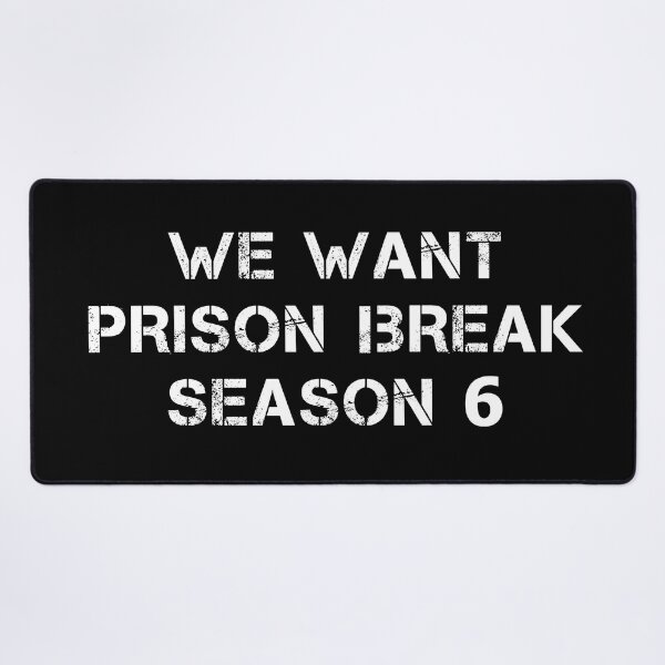 Item preview, WE WANT PRISON BREAK SEASON 6 designed and sold by YouChooseShop.