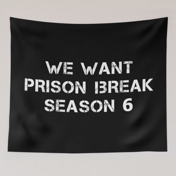 Item preview, WE WANT PRISON BREAK SEASON 6 designed and sold by YouChooseShop.
