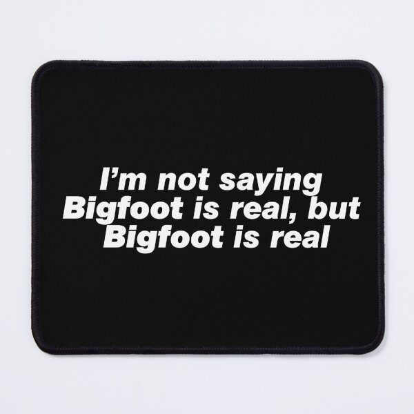 Item preview, Bigfoot is real designed and sold by since-here.