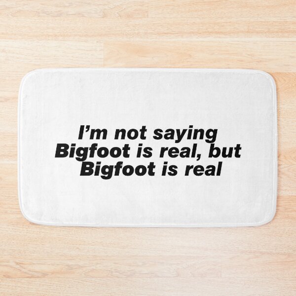 Item preview, Bigfoot is real designed and sold by since-here.