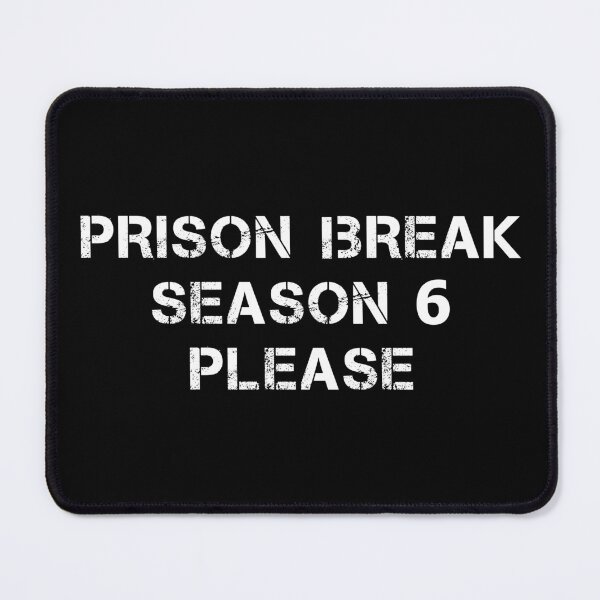 Item preview, PRISON BREAK SEASON 6 PLEASE designed and sold by YouChooseShop.
