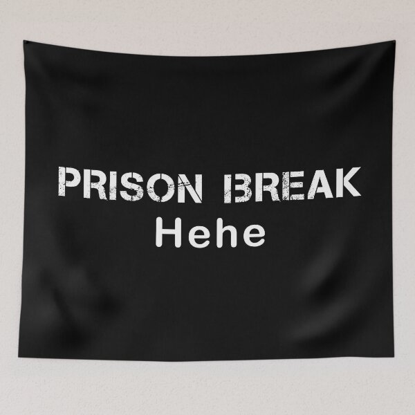 Item preview, PRISON BREAK Hehe designed and sold by YouChooseShop.