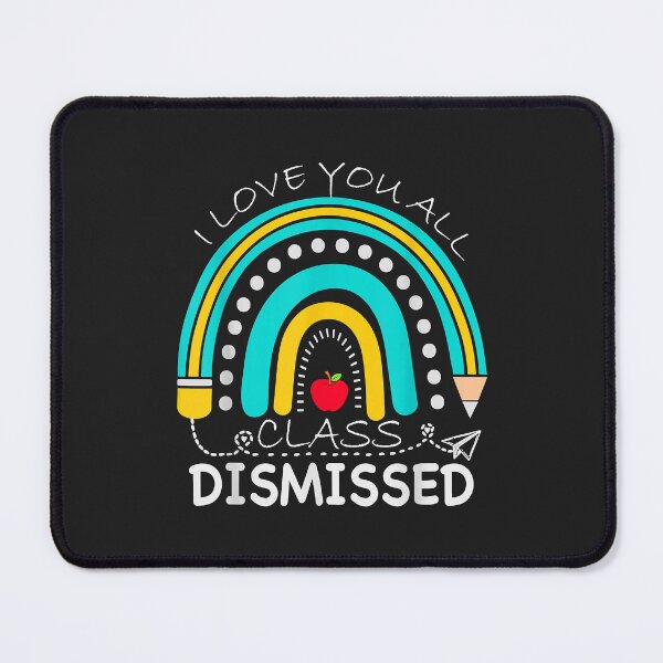 Item preview, I Love You All Class Dismissed Last Day Of School Rainbow designed and sold by Corelli87.