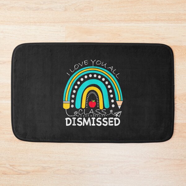 Item preview, I Love You All Class Dismissed Last Day Of School Rainbow designed and sold by Corelli87.