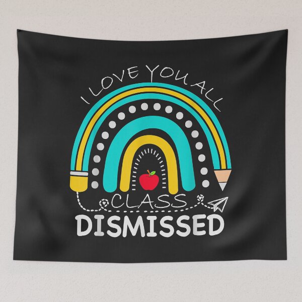 Item preview, I Love You All Class Dismissed Last Day Of School Rainbow designed and sold by Corelli87.