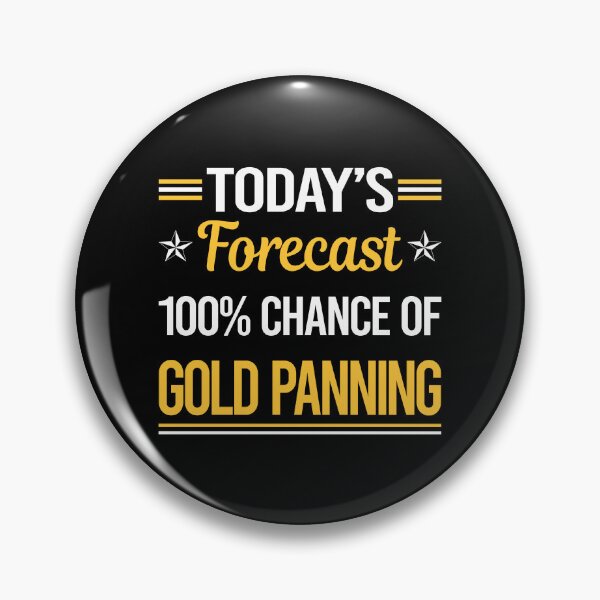 Item preview, Funny Today's Forecast Gold Panning Panner designed and sold by TroyaBrewer.
